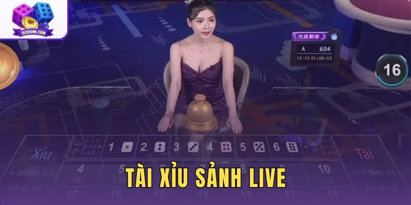 Tài Xỉu Sảnh Live