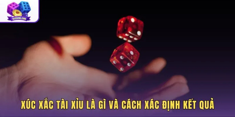 Xúc xắc tài xỉu với 3 viên xí ngầu và cách phân loại kết quả