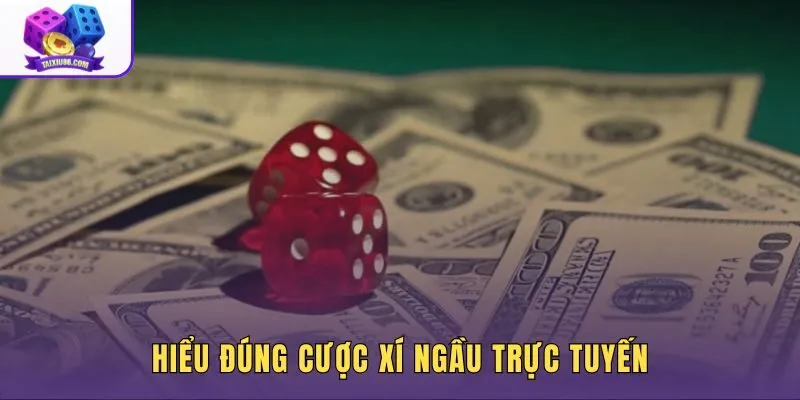 Cược xí ngầu trực tuyến và ranh giới Tài Xỉu thật