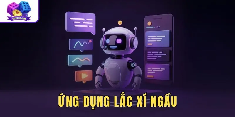 Ứng Dụng Lắc Xí Ngầu